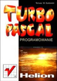 Turbo Pascal. Programowanie - Tomasz M. Sadowski