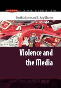 Violence and the Media - Cynthia Carter, C Kay Weaver