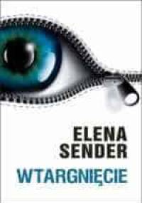 Wtargnięcie - Elena Sender