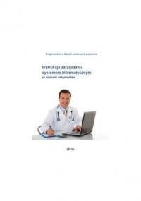 Intrukcja zarządzania systemem informatycznym ze wzorami dokumentów - Wójcik-Lulka Paulina