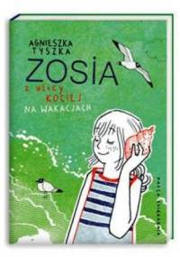 Zosia z ulicy Kociej. Na wakacjach - Agnieszka Tyszka