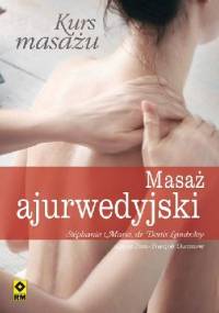 Kurs masażu. Masaż ajurwedyjski - Denis Lamboley, Stéphanie Marie