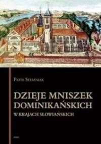 Dzieje mniszek dominikańskich w krajach słowiańskich - Piotr Stefaniak
