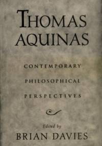 Thomas Aquinas: Contemporary Philosophical Perspectives - Brian Davies