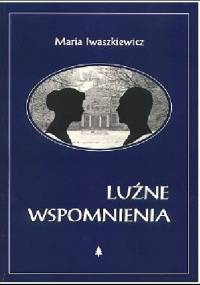 Luźne wspomnienia - Maria Iwaszkiewicz