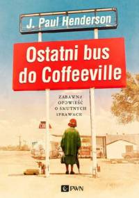 Ostatni bus do Coffeeville - J. Paul Henderson