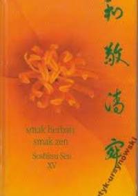 Smak herbaty, smak zen - Sen Soshitsu