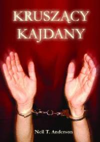 Kruszący kajdany - Neil T. Anderson