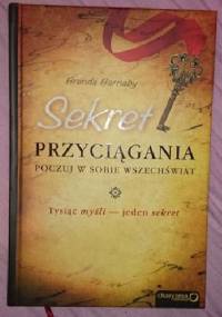 Sekret przyciągania - poczuj w sobie wszechświat - Brenda Barnaby