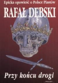 Przy końcu drogi - Rafał Dębski