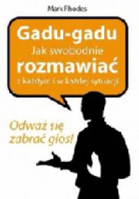 Gadu-Gadu. Jak swobodnie rozmawiać z każdym i w każdej sytuacji. - Mark Rhodes