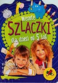 Wesołe szlaczki dla dzieci od 5 lat - Anna Podgórska