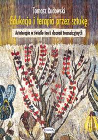 Edukacja i terapia przez sztukę - Tomasz Rudowski