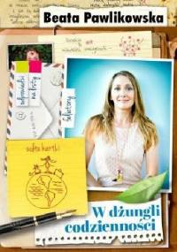 W dżungli codzienności - Beata Pawlikowska