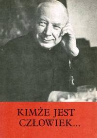 Kimże jest człowiek... - Stefan Wyszyński