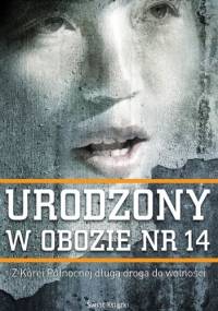 Urodzony w obozie nr 14 - Blaine Harden