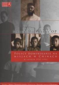 Polscy dominikanie na misjach w Chinach w latach 1937-1952 - Marek Miławicki