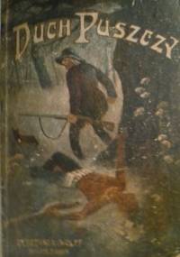 Duch puszczy - opowiadanie z borów amerykańskich - Robert Montgomery Bird