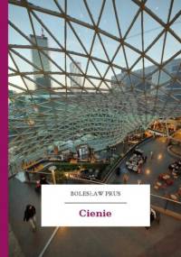 Cienie - Bolesław Prus