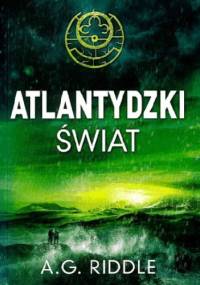 Atlantydzki Świat - A.G. Riddle