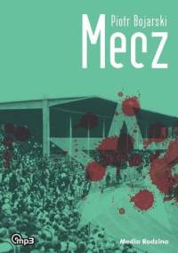 Piotr Bojarski - Mecz [Audiobook PL]