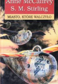 Miasto, które walczyło - Anne McCaffrey, S.M. Stirling