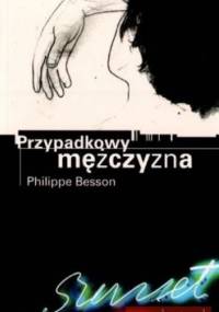 Przypadkowy mężczyzna - Philippe Besson
