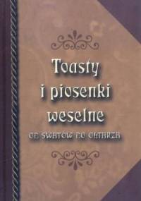 Toasty i piosenki weselne. Od swatów do ołtarza