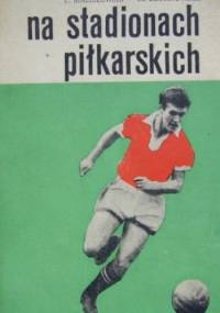 Na stadionach piłkarskich - Mieczysław Szymkowiak, Tadeusz Maliszewski