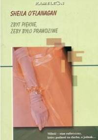 Zbyt piękne, żeby było prawdziwe - Sheila O'Flanagan