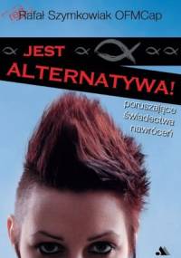 Jest alternatywa! Poruszające świadectwa nawróceń - Rafał Szymkowiak OFMCap