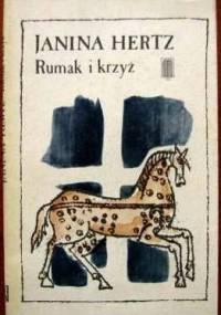 Rumak i krzyż - Janina Hertz