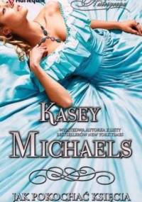 Jak pokochać księcia - Kasey Michaels