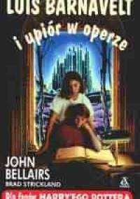 Luis Barnavelt i upiór w operze - John Bellairs, William Bradley Strickland