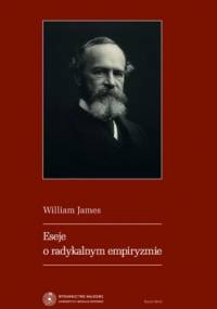 Eseje o radykalnym empiryzmie - William James