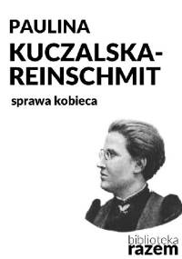 Sprawa kobieca - Paulina Kuczalska-Reinschmit