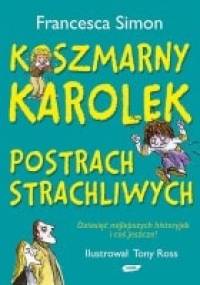 Koszmarny Karolek postrach strachliwych - Francesca Simon