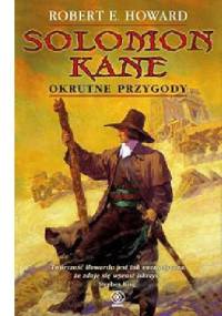 Solomon Kane. Okrutne przygody - Robert E. Howard