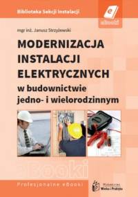 Modernizacja instalacji elektrycznych w budownictwie jedno- i wielorodzinnym - Janusz Strzyżewski