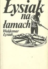 Łysiak na łamach - Waldemar Łysiak