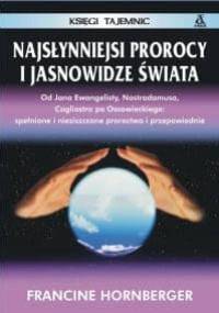 NAJSłYNNIEJSI PROROCY I JASNOWIDZE ŚWIATA - Francine Hornberger