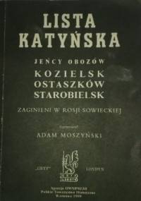 Lista Katyńska. Jeńcy obozów Kozielsk, Ostaszków, Starobielsk. Zaginieni w Rosji Sowieckiej - Adam Moszyński