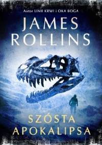 Szósta apokalipsa - James Rollins