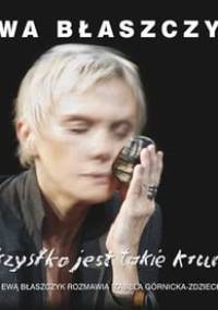 Wszystko jest takie kruche - Ewa Błaszczyk