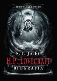 H.P. Lovecraft. Biografia - S. T. Joshi