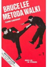 Bruce Lee Metoda walki, cz. 1 Techniki samoobrony - Bruce Lee, M. Uyehara
