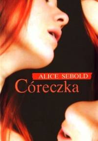 Córeczka - Alice Sebold