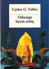 Odwaga bycia sobą - Carlos G. Valles