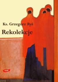 Rekolekcje - Grzegorz Ryś