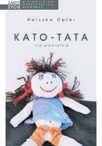Kato-tata. Nie pamiętnik - Halszka Opfer